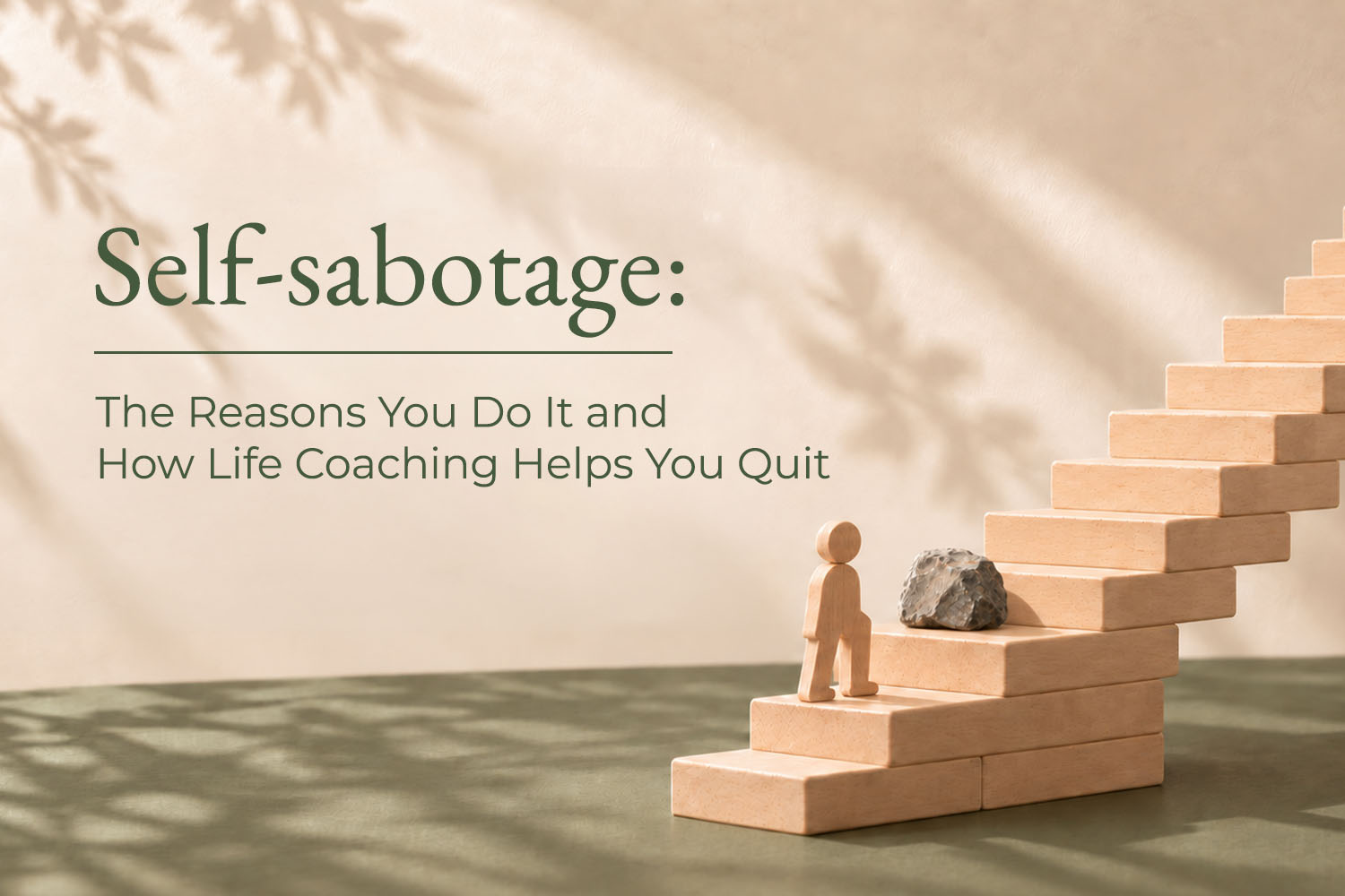 Self Sabotage blog header with a wooden figure climbing steps blocked by a rock